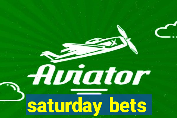 saturday bets