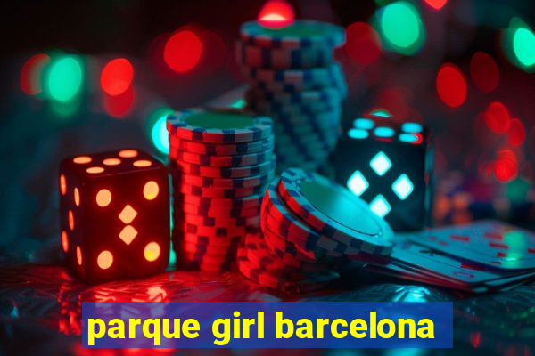 parque girl barcelona