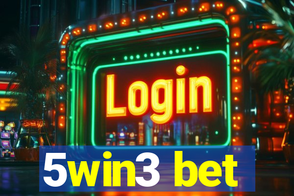 5win3 bet