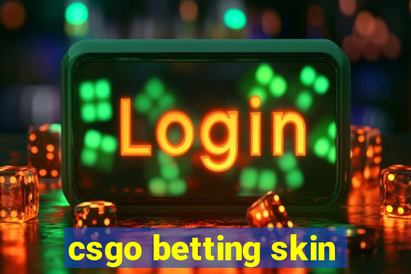 csgo betting skin