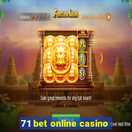 71 bet online casino