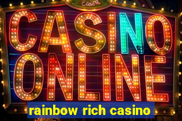 rainbow rich casino