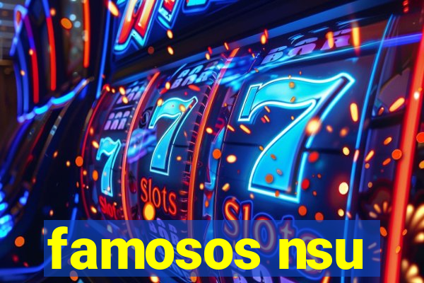 famosos nsu