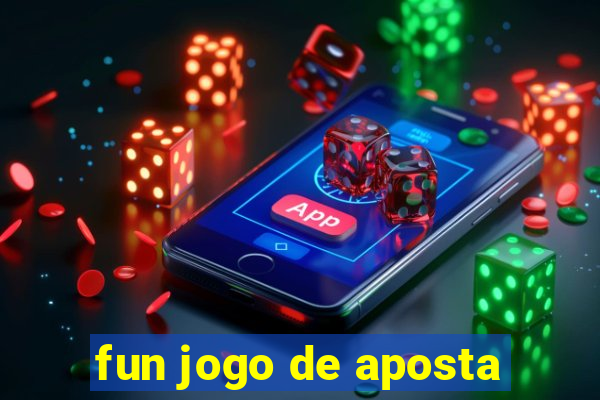 fun jogo de aposta