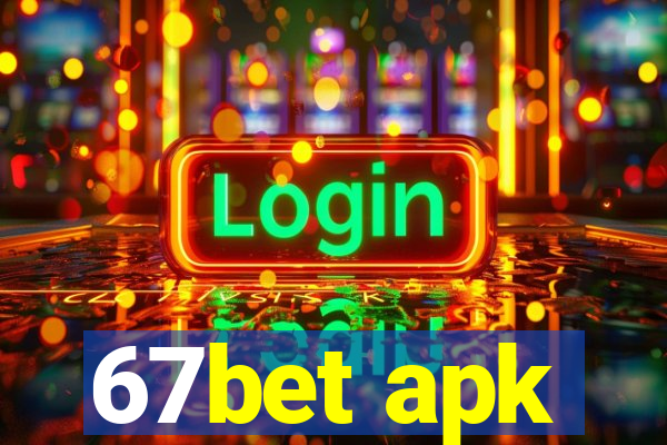 67bet apk