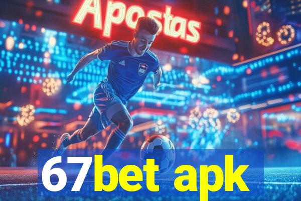 67bet apk