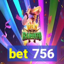 bet 756