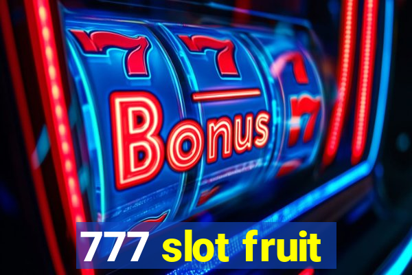 777 slot fruit