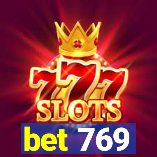 bet 769