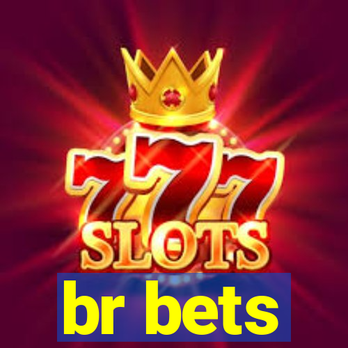 br bets