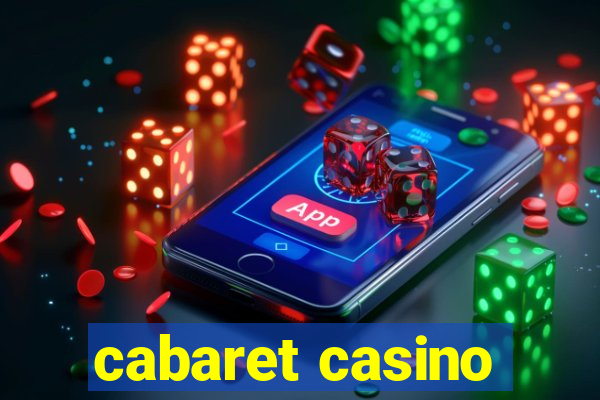 cabaret casino