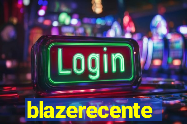 blazerecente