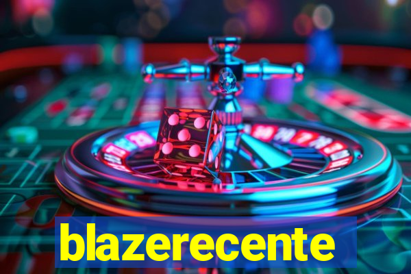 blazerecente