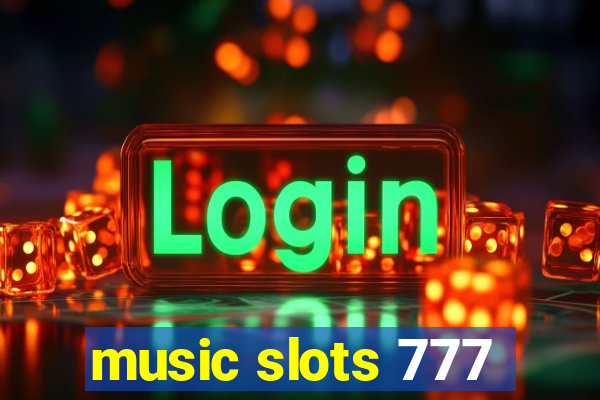 music slots 777