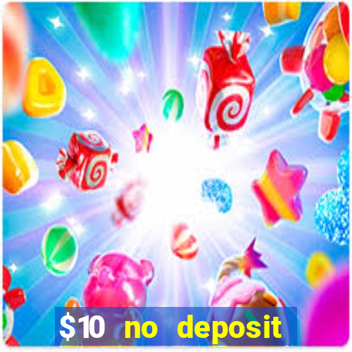 $10 no deposit mobile casino 2017