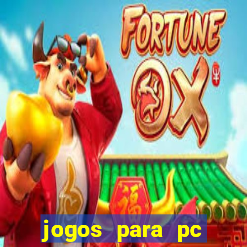 jogos para pc gratis windows 7