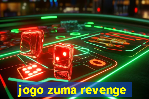 jogo zuma revenge