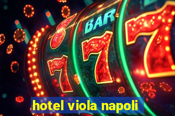 hotel viola napoli