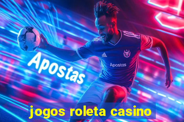 jogos roleta casino