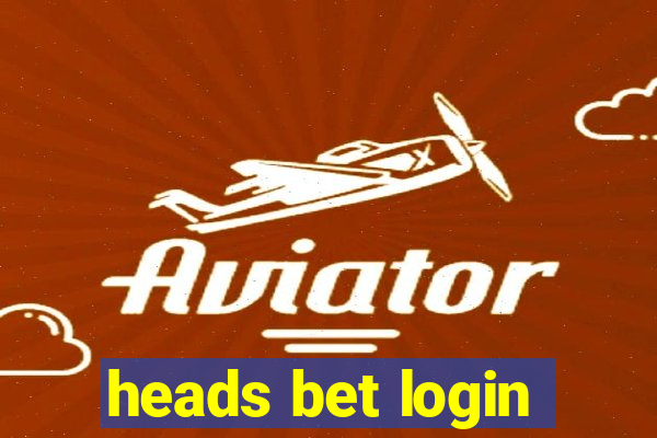 heads bet login