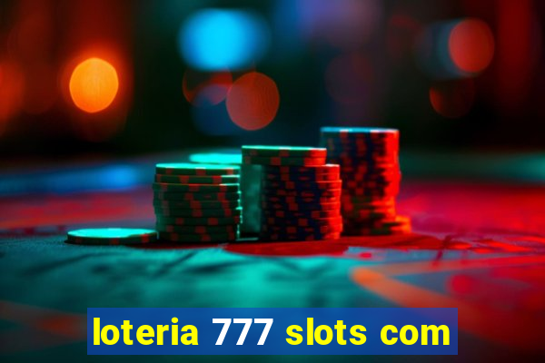 loteria 777 slots com