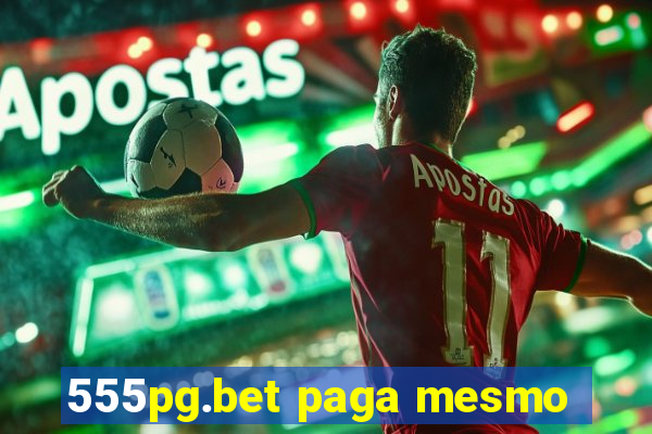 555pg.bet paga mesmo