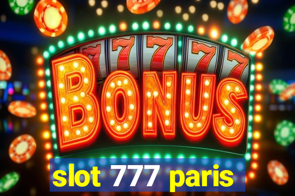 slot 777 paris