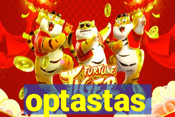 optastas