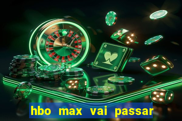 hbo max vai passar o jogo do corinthians hoje