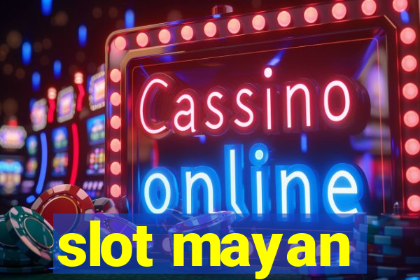 slot mayan