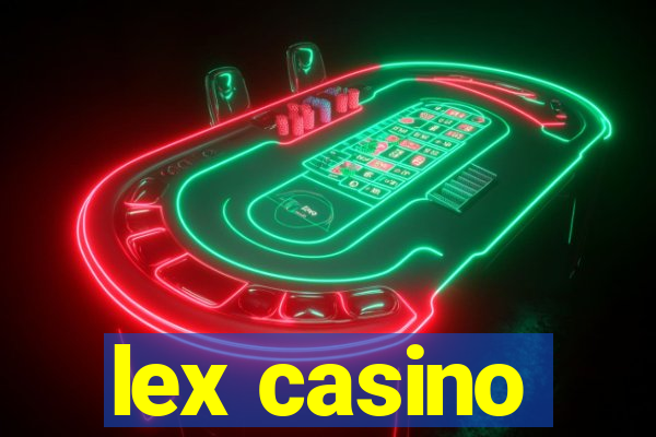 lex casino