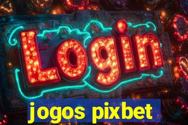 jogos pixbet