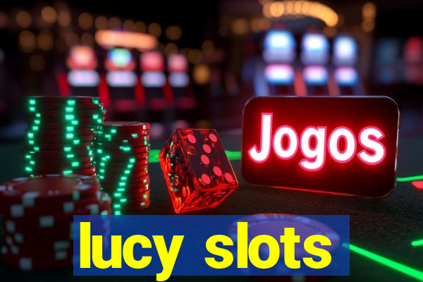 lucy slots