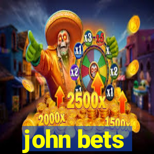 john bets