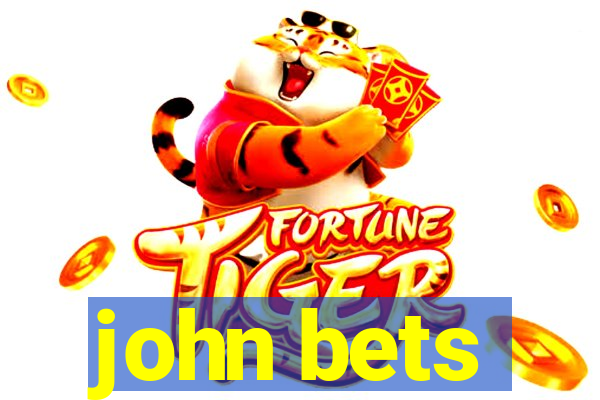 john bets