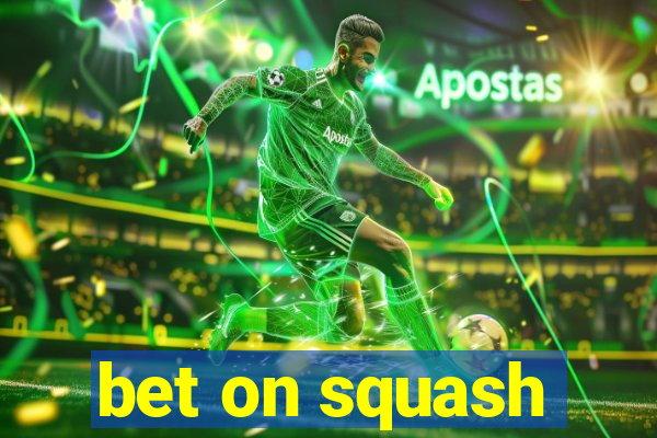 bet on squash