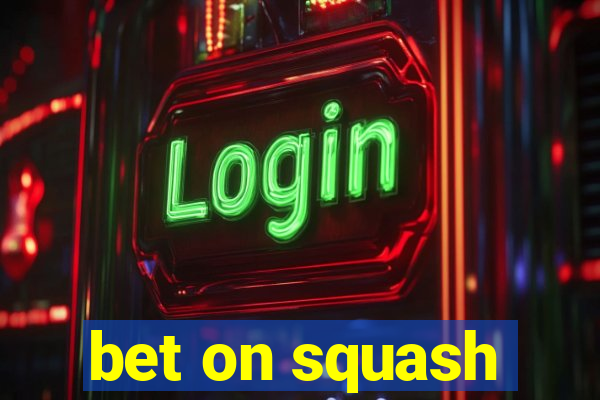 bet on squash