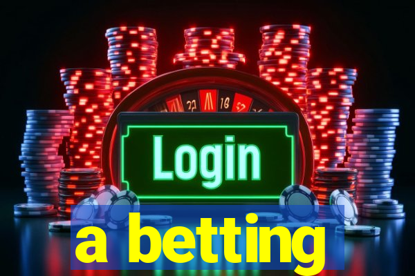 a betting