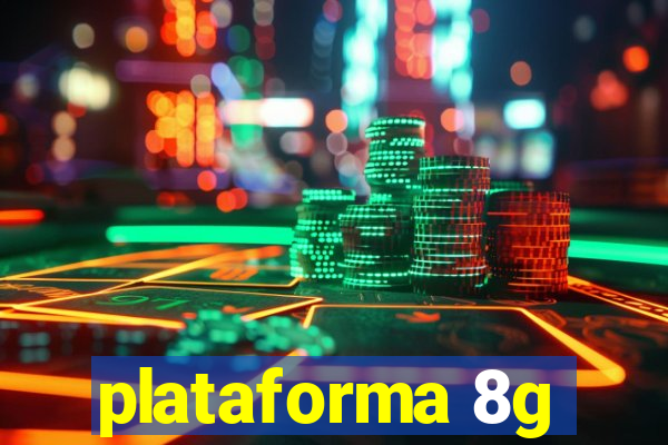 plataforma 8g