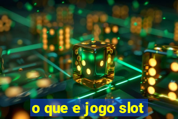 o que e jogo slot