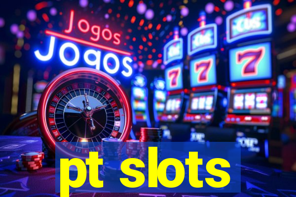 pt slots