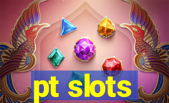 pt slots