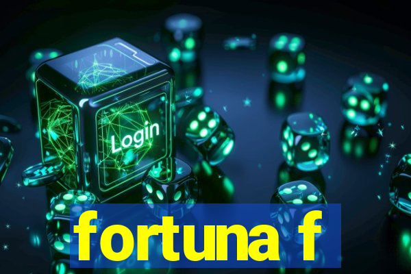 fortuna f