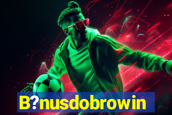 B?nusdobrowin