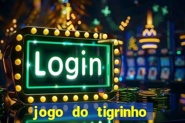 jogo do tigrinho que esta pagando agora