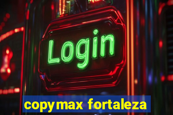 copymax fortaleza