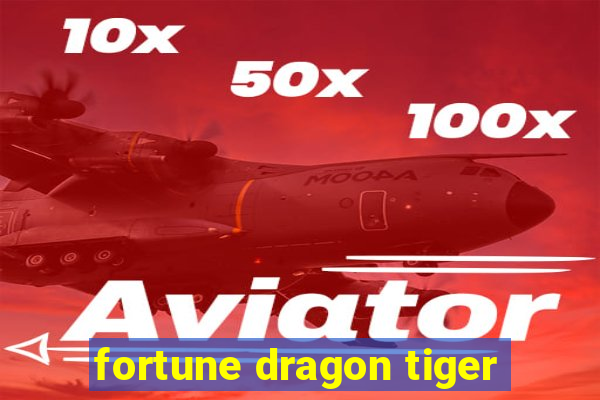 fortune dragon tiger