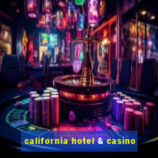 california hotel & casino