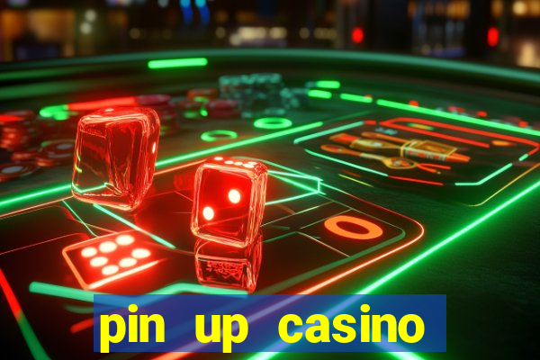 pin up casino ganhar dinheiro