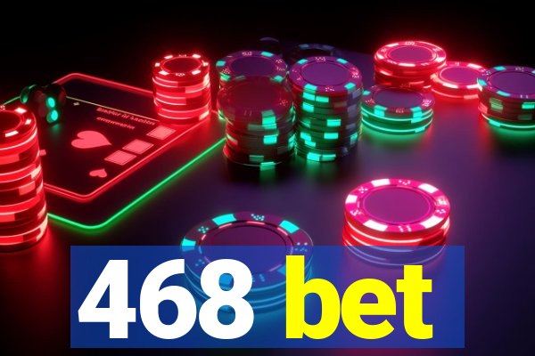 468 bet